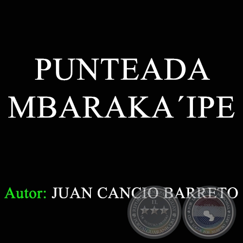 PUNTEADA MBARAKA´IPE - Autor: JUAN CANCIO BARRETO